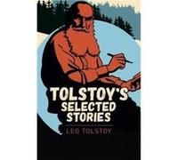 Tolstoy Selected Stories by Leo Tolstoy Inconnu (Auteur)