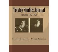 Tolstoy Studies Journal Volume III (1990): A publication of the North American Tolstoy Society