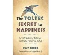 Toltec Secret to Happiness - [Version Originale] Ray Dodd, Don Miguel Ruiz (Auteur)