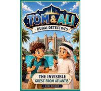 TOM & ALI - Dubai Detectives - The Invisible Guest from Atlantis
