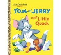 Don MacLaughlin & Harvey Eisenberg – Tom and Jerry Meet Little Quack – Illustré par Golden Books