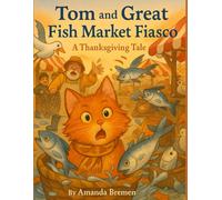 Tom and the Great Fish Market Fiasco