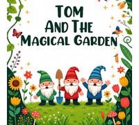 Tom and the magical Garden: None