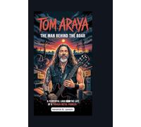 TOM ARAYA: The Man Behind the Roar: A Powerful Look Into the Life of a Thrash Metal Pioneer