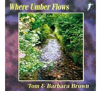 Tom & Barbara Brown - Where Umber Flows [Import]