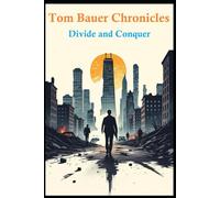 Tom Bauer Chronicles: Divide and Conquer