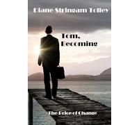 Tom, Becoming: The Price of Change