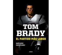 Tom Brady. El Partido Más Largo / Tom Brady. The Longest Match