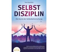 Tom Bramfeld SELBSTDISZIPLIN - Die Kunst der Selbstbeherrschung: Wie Sie (Poche)