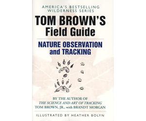 Tom Brown's Field Guide to Nature Observation and Tracking