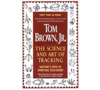 Tom Brown's Science and Art of Tracking