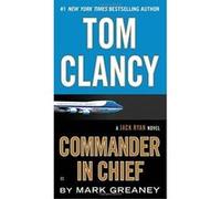 Tom Clancy: Commander in Chief (Jack Ryan Novels) - [Livre en VO] Mark Greaney (Auteur)