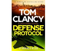 Tom Clancy Defense Protocol: The latest Jack Ryan action-packed bestseller