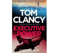 Tom Clancy Executive Power: The unputdownable new Jack Ryan thriller [Paperback]