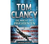 Tom Clancy Mark Greaney Karlheinz D Die Macht des Präsidenten: Thriller (Poche)