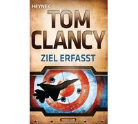 Tom Clancy Michael Bayer Ziel erfasst: Thriller (Jack Ryan, Band 14) (Poche)
