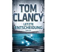 Tom Clancy Mike Maden Reiner P Letzte Entscheidung: Thriller (Jack Ryan, (Poche)