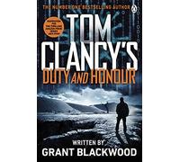 Tom Clancy, Grant Blackwood – Duty and Honour – Inspiration pour la série Amazon Prime Jack Ryan