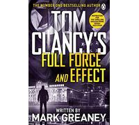 Mark Greaney – Tom Clancy's Full Force and Effect – Inspiration pour la série Amazon Prime