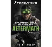 Tom Clancy's Splinter Cell: Blacklist Aftermath Telep, Peter (Auteur)