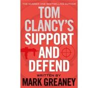 Tom Clancy's Support and Defend Greaney, Mark (Auteur)