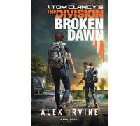 Tom Clancy's The Division - Broken Dawn - Version Française - Alexander C. Irvine - Mana Books - broché - Roman