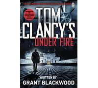 Tom Clancy's Under Fire: INSPIRATION FOR THE THRILLING AMAZON PRIME SERIES JACK RYAN
