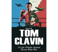 Tom Clavin Book: A Life Where Always Blood Runs Red