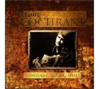 Tom Cochrane - Songs of a Circling Spirit (import)