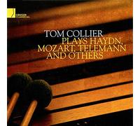 Tom Collier - Plays Haydn, Mozart, Telemann & Others
