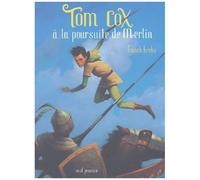Tom Cox A La Poursuite De Merlin