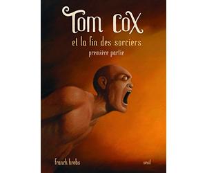 Tom Cox et la fin des sorciers: Première partie