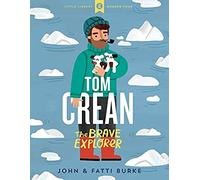 Tom Crean: The Brave Explorer - Little Library 4