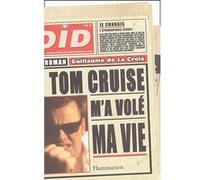 Tom Cruise m'a volé ma vie Guillaume de La Croix (Auteur)