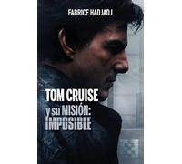 Tom Cruise y su misión: imposible