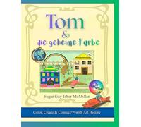 Tom & die geheime Farbe: Ein poetisches Malbuch nach der Kunst von Tom Seidmann-Freud (1924) von Sugar Gay Isber McMillan