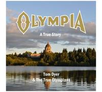 Tom Dyer & The True Olympians - Olympia: A True Story [Compact Discs]