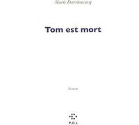 Tom est mort Marie Darrieussecq (Auteur)