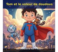 Tom et le voleur de doudous: Les Aventures de Tom - Tome 1 (album illustré 5-7 ans avec mini-jeux)