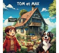 Tom et Max: Livre pour enfants, aventures et amitiés avec un chien, un écureuil, un ourson et un renard