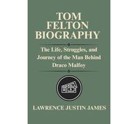 TOM FELTON BIOGRAPHY: The Life, Struggles, and Journey of the Man Behind Draco Malfoy