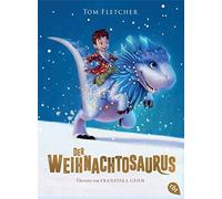 Tom Fletcher Sh Der Weihnachtosaurus: Ausgezeichnet mit dem Lovelybooks (Poche)