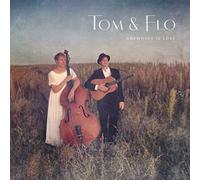 Tom & Flo - Anywhere Is Love