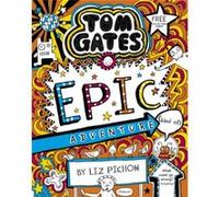 Tom Gates 13 Tom Gates Epic Adventure kind of by Liz Pichon Inconnu (Auteur)