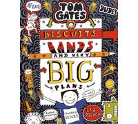 Tom Gates 14. Biscuits, Bands And Very Big Plans