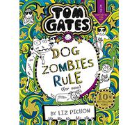 Tom Gates: DogZombies Rule (For now...)