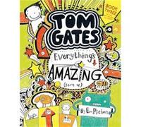 Tom Gates Everythings Amazing Sort Of by L Pichon L Pichon (Auteur)