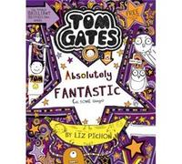 Tom Gates is Absolutely Fantastic at some things by Liz Pichon Liz Pichon (Auteur)