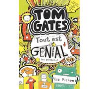 Tom Gates - Tome 3 - Tout est génial (ou presque ): Tom Gates, tome 3