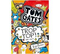 Tom Gates - Tome 4 Trop top ! (pas vrai ?) - Liz Pichon - Ldp Jeunesse - Poche - Roman junior dès 9 ans